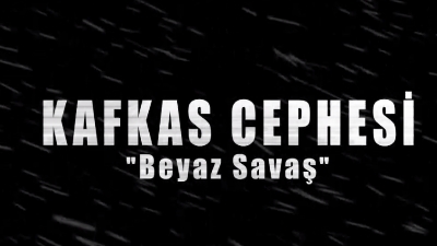 kafkas-cephesi-beyaz-savas