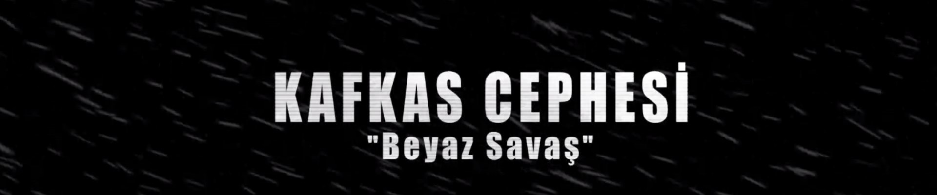 kafkas-cephesi-beyaz-savas