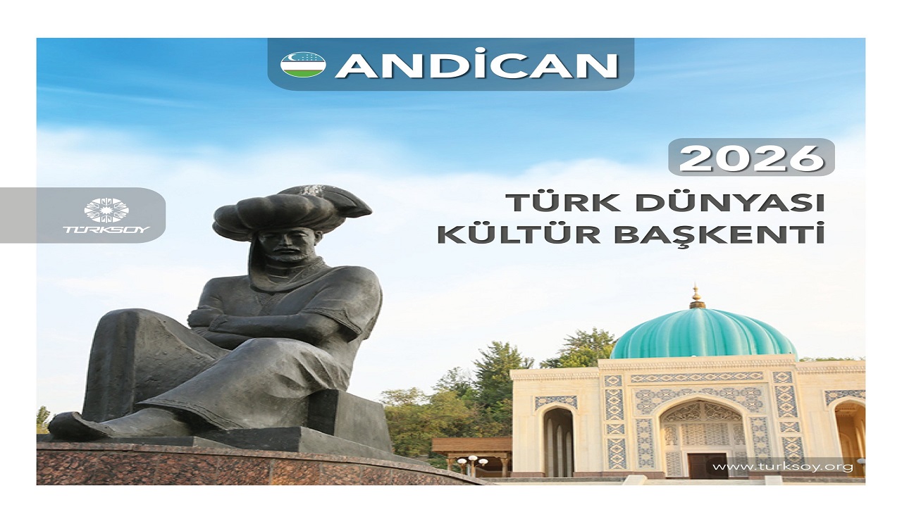 ozbekistanin-andican-sehri-2026-turk-dunyasi-kultur-baskenti-ilan-edildi